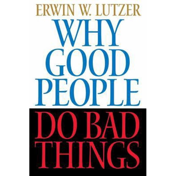 Pre-Owned Why Good People Do Bad Things (Paperback) 0849916674 9780849916670