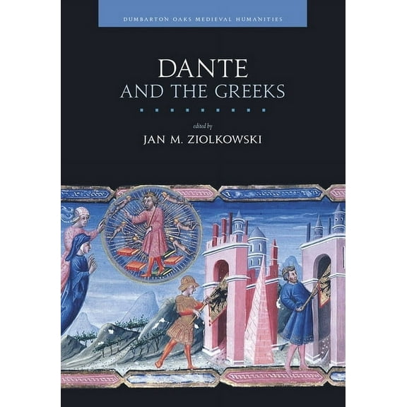 Dumbarton Oaks Medieval Humanities: Dante and the Greeks (Hardcover)