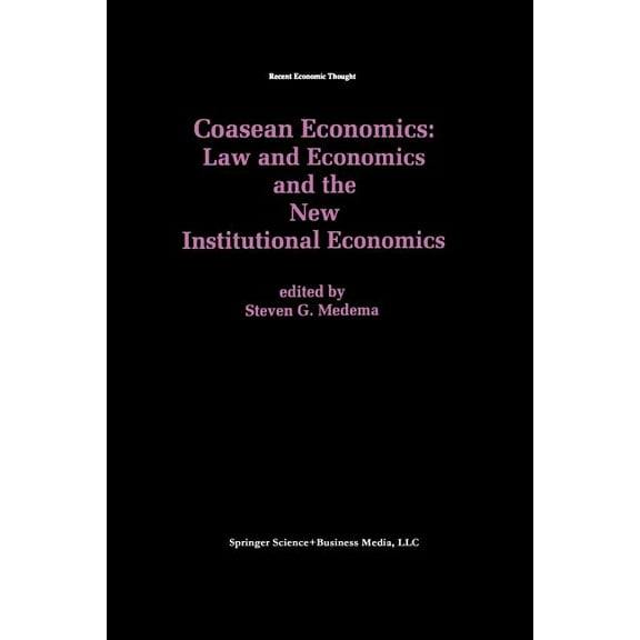 Recent Economic Thought Coasean Economics Law and Economics and the New Institutional Economics, Book 60, (Paperback)