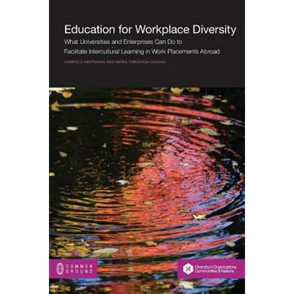 Education for Workplace Diversity: What Universities and Enterprises Can Do to Facilitate (Paperback) by Gabriele Abermann, Maria Tabuenca-Cuevas