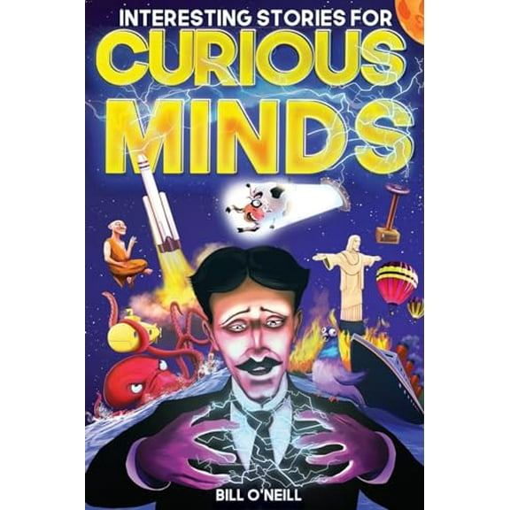 Pre-Owned Interesting Stories for Curious Minds: A Collection of Mind-Boggling True Stories About History, Science, Pop Culture and Just About Everything In Between