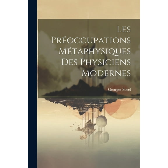Les Préoccupations Métaphysiques Des Physiciens Modernes (Paperback)