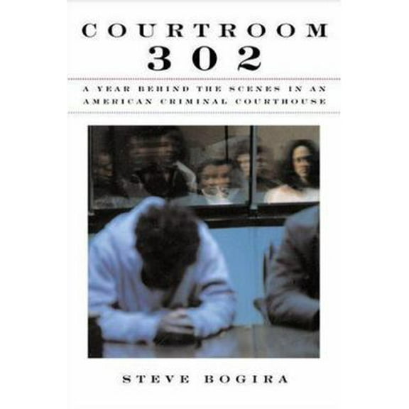 Pre-Owned Courtroom 302: A Year Behind the Scenes in an American Criminal Courthouse (Hardcover) 0679432523 9780679432524