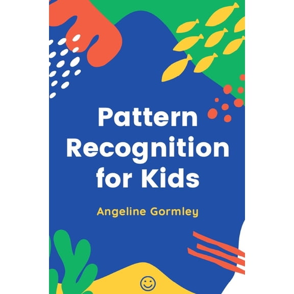 Pattern Recognition for Kids, (Paperback)