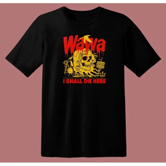 Reprint Rare New Wawa I Shall Die Here T Shirt S-5XL