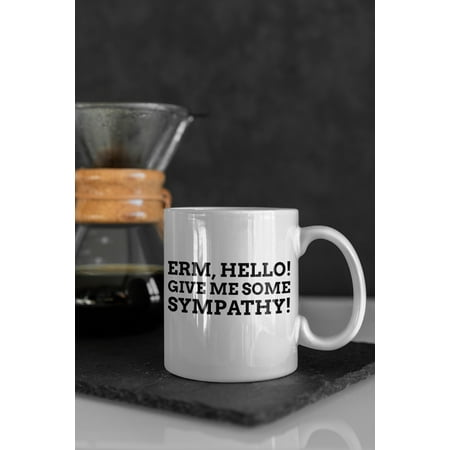 

TraQunn Erm Hello! Give Me Some Sympathy! Funny Surgery Mug 11 Oz 330ml Broken Bone Recovery Gift
