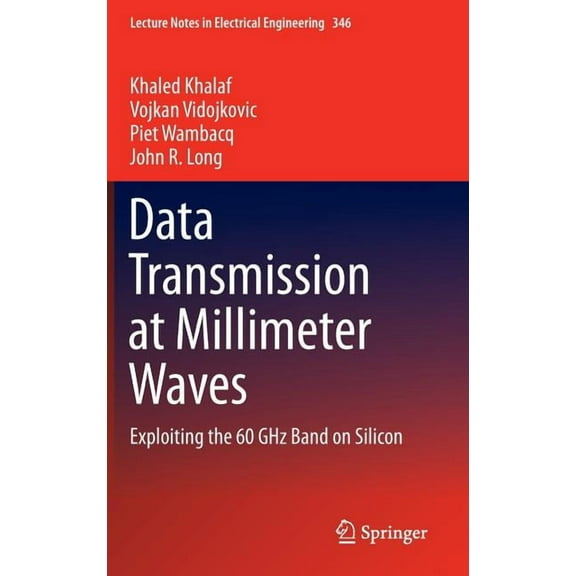 Lecture Notes in Electrical Engineering Data Transmission at Millimeter Waves: Exploiting the 60 Ghz Band on Silicon, Book 346, (Hardcover)