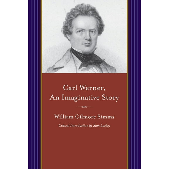 Projects of the SIMMs Initiatives Carl Werner, an Imaginitive Story: And Other Tales of Imagination, (Paperback)