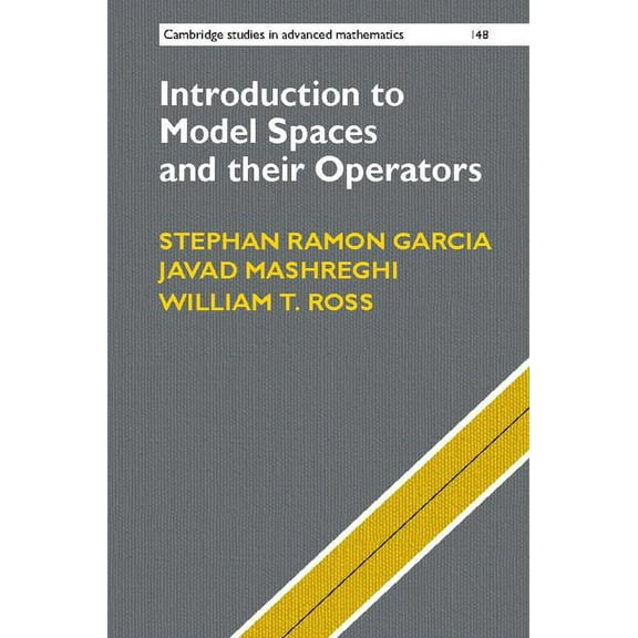 Cambridge Studies in Advanced Mathematic Introduction to Model Spaces and their Operators, Book 148, (Hardcover)
