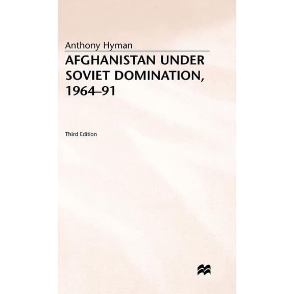 Afghanistan Under Soviet Domination, 1964-91, (Hardcover)