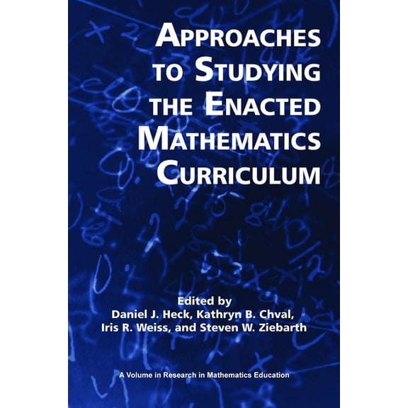 Research in Mathematics Education Approaches to Studying the Enacted Mathematics Curriculum, (Paperback)