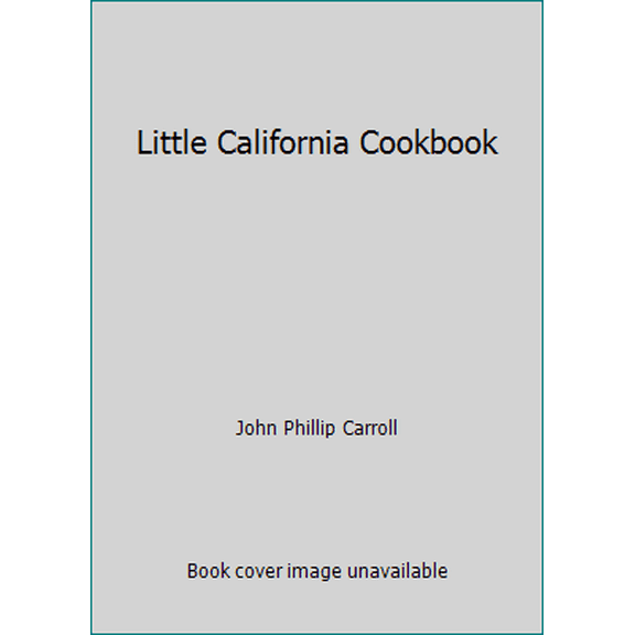 Pre-Owned Little California Cookbook (Hardcover) 0811800970 9780811800976