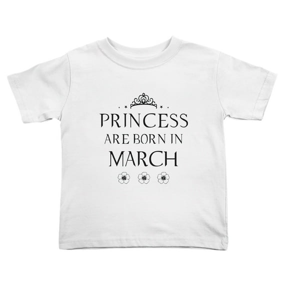 Princess Are Born In March Funny Toddler T-Shirts for Boys Girls (White, 3T)