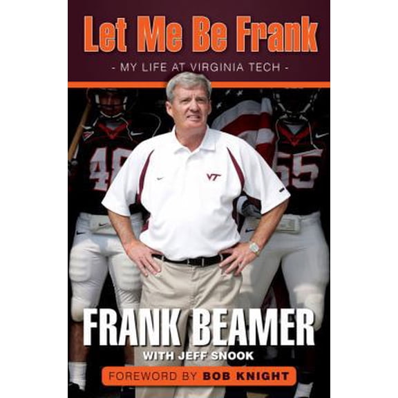 Pre-Owned Let Me Be Frank: My Life at Virginia Tech (Hardcover) 1600788467 9781600788468