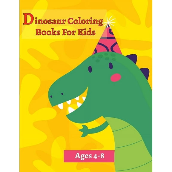 Coloring Books for Kids Ages 4-8 Animals: Dinosaur Coloring Books For Kids Ages 4-8: Activity Book For Toddlers and Adult, childrens Books Animals Age 3-8 (Paperback)