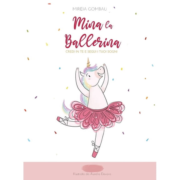Children's Picture Books: Emotions, Feel Mina la Ballerina: Credi in te e segui i tuoi sogni, (Hardcover)
