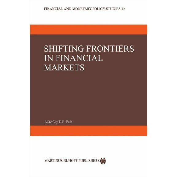 Financial and Monetary Policy Studies Shifting Frontiers in Financial Markets, Book 12, (Paperback)