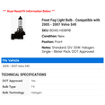 thumbnail image 2 of Front Fog Light Bulb - Compatible with 2005 - 2007 Volvo S40 2006, 2 of 2