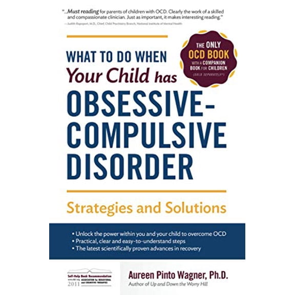 Pre-Owned What to Do When Your Child Has Obsessive-Compulsive Disorder: Strategies and Solutions (Paperback) 0967734711 9780967734712