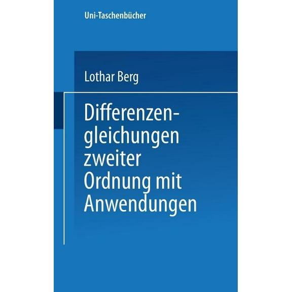 Universitätstaschenbücher Differenzengleichungen Zweiter Ordnung Mit Anwendungen, Book 906, (Paperback)