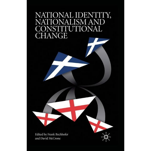 National Identity, Nationalism and Constitutional Change, (Paperback)