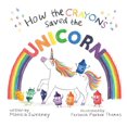 thumbnail image 1 of Pre-Owned How the Crayons Saved the Unicorn: Volume 2 (Hardcover) 1510748199 9781510748194, 1 of 1