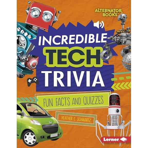 Pre-Owned Incredible Tech Trivia: Fun Facts and Quizzes (Library Binding) 151248332X 9781512483321