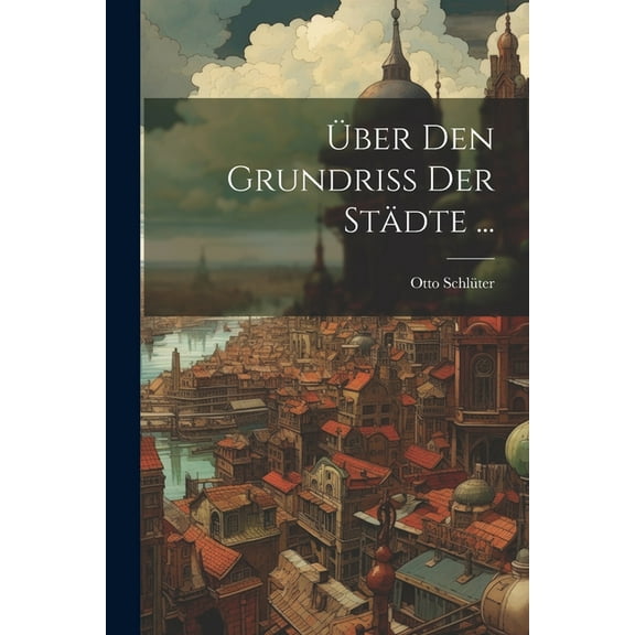 Über Den Grundriss Der Städte ... (Paperback)