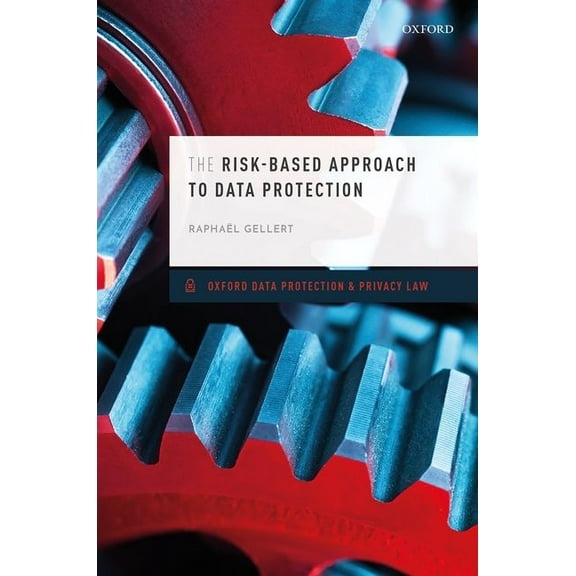 Oxford Data Protection & Privacy Law The Risk-Based Approach to Data Protection, (Hardcover)