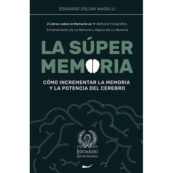 Upgrade Yourself La Súper Memoria: 3 Libros sobre la Memoria en 1: Memoria Fotográfica, Entrenamiento De La Memoria y Mejora De La Memori, Book 1, (Paperback)