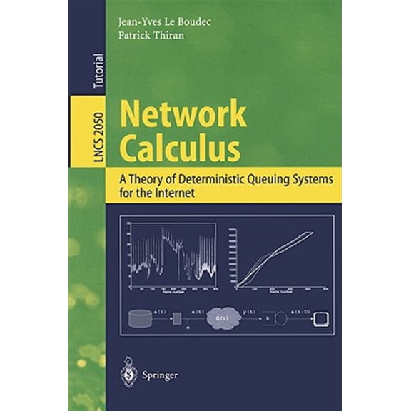 Pre-Owned Lecture Notes in Computer Science: Network Calculus: A Theory of Deterministic Queuing Systems for the Internet (Paperback)