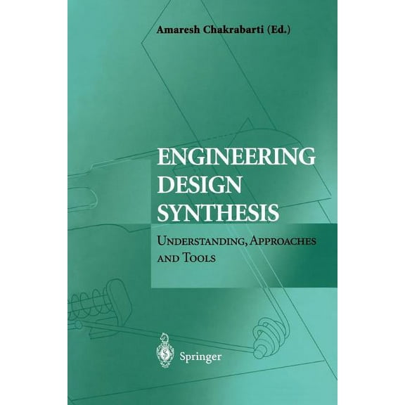 Engineering Design Synthesis: Understanding, Approaches and Tools, (Paperback)