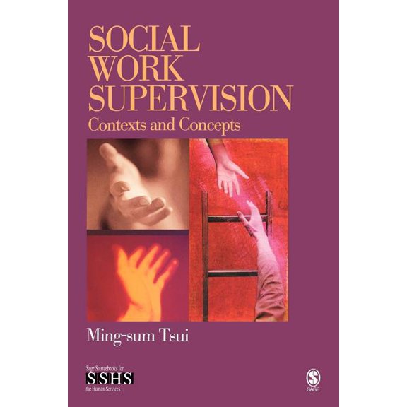 Sage Sourcebooks for the Human Services Social Work Supervision: Contexts and Concepts, (Paperback)