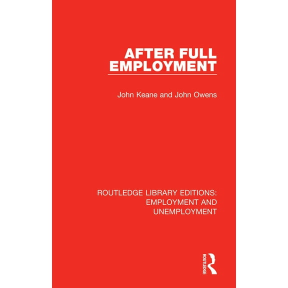 Routledge Library Editions: Employment a After Full Employment, Book 4, (Hardcover)