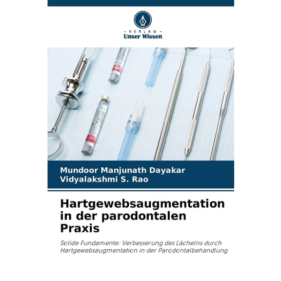 Hartgewebsaugmentation in der parodontalen Praxis, (Paperback)