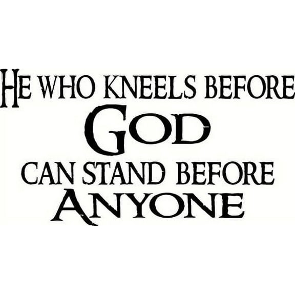 He Who Kneels Before God Can Stand Before Anyone, Bible Verse Vinyl Wall Decal by Scripture Wall Art, 11"x22" Black,