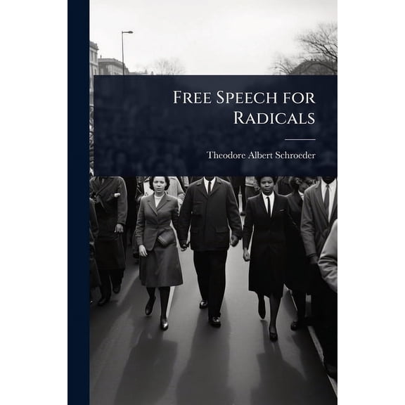 Free Speech for Radicals, (Paperback)