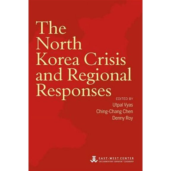 The North Korea Crisis and Regional Responses