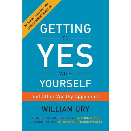 Getting to Yes with Yourself: (And Other Worthy Opponents) (Hardcover)