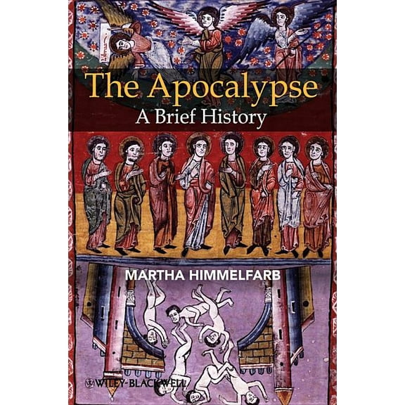 Wiley Blackwell Brief Histories of Religion: The Apocalypse (Hardcover)