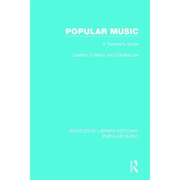Pre-Owned Routledge Library Editions: Popular Musi Popular Music: A Teacher's Guide, (Paperback)
