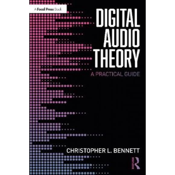 Digital Audio Theory: A Practical Guide