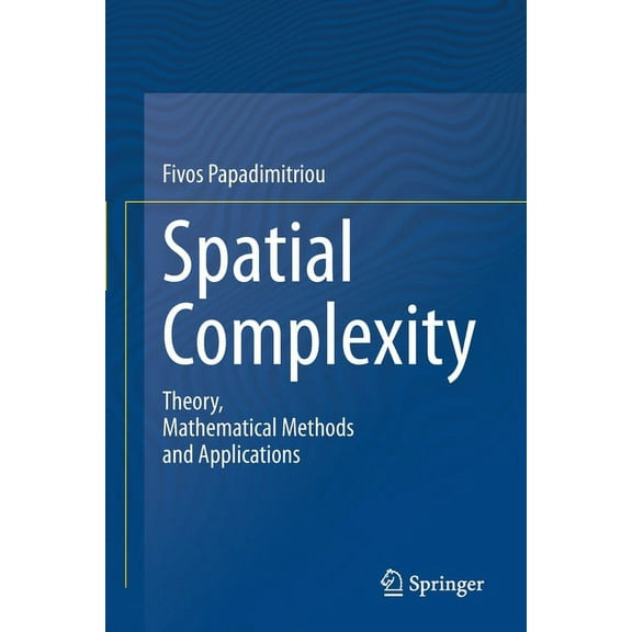 Spatial Complexity: Theory, Mathematical Methods and Applications, (Paperback)