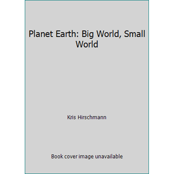 Pre-Owned Planet Earth: Big World, Small World (Paperback) 0545111625 9780545111621