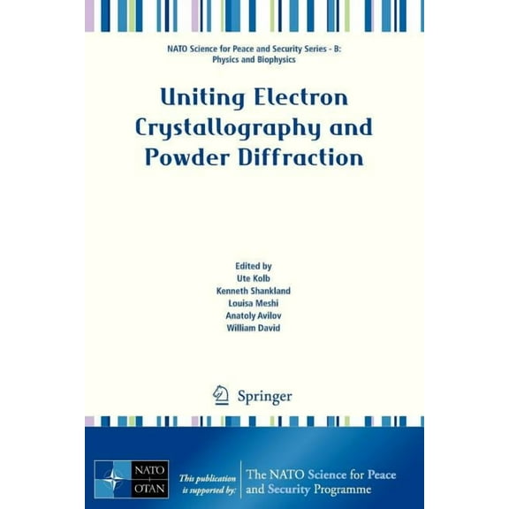 NATO Science for Peace and Security Seri Uniting Electron Crystallography and Powder Diffraction, (Paperback)
