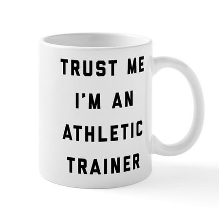 

CafePress - Trust Me I m An Athletic Trainer - 11 oz Ceramic Mug - Novelty Coffee Tea Cup