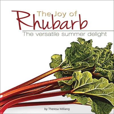 Pre-Owned The Joy of Rhubarb Cookbook: The Versatile Summer Delight (Paperback) 1591930510 9781591930518