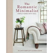 The Romantic Minimalist : Simple Homes with Soul (Hardcover)