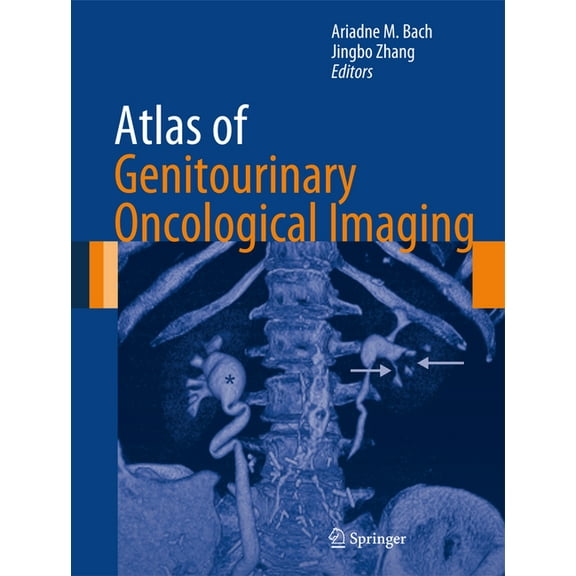 Atlas of Oncology Imaging Atlas of Genitourinary Oncological Imaging, Book 1, (Hardcover)
