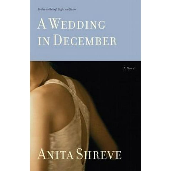 Pre-Owned A Wedding in December: A Novel (Hardcover) 0316738999 9780316738996